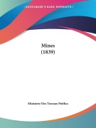 Cover-Bild zum Titel 'Mines (1839)' von 'Ministere Des Travaux Publics'