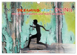 Stop dreaming start doing - Hör auf zu träumen und mach es einfach (Wandkalender 2026 DIN A3 quer), CALVENDO Monatskalender - Gabriele Gerner