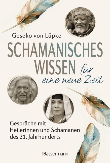 Schamanisches Wissen für eine neue Zeit - Geseko von Lüpke