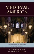 Cover-Bild zum Titel 'Medieval America' von 'Andrew M. Koch, Paul H. Gates'