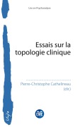 Cover-Bild zum Titel 'Essais sur la topologie clinique' von 'Pierre-Christophe Cathelineau'