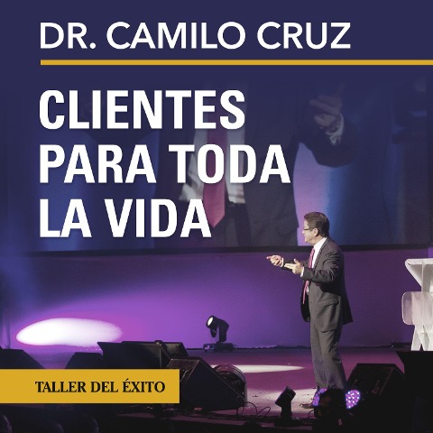 Clientes para toda la vida - Camilo Cruz