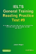 IELTS General Training Reading Practice Test #9. An Example Exam for You to Practise in Your Spare Time. Created by IELTS Teachers for their students, and for you! (IELTS General Training Reading Practice Tests, #10) - Jason Hogan
