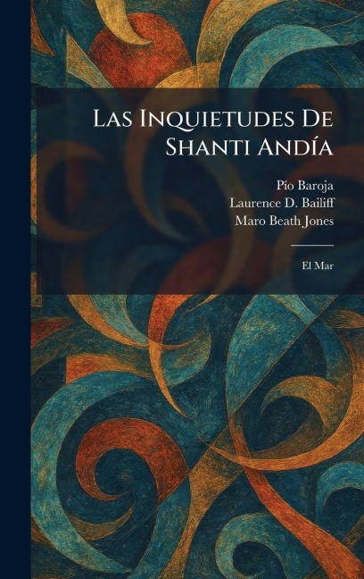 Las Inquietudes De Shanti AndÃ-a - Pã-O Baroja, Maro Beath Editor Jones, Laurence D Editor Bailiff