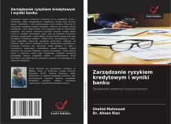 Cover-Bild zum Titel 'Zarz¿dzanie ryzykiem kredytowym i wyniki banku' von 'Shahid Mahmood, Ahsan Riaz'