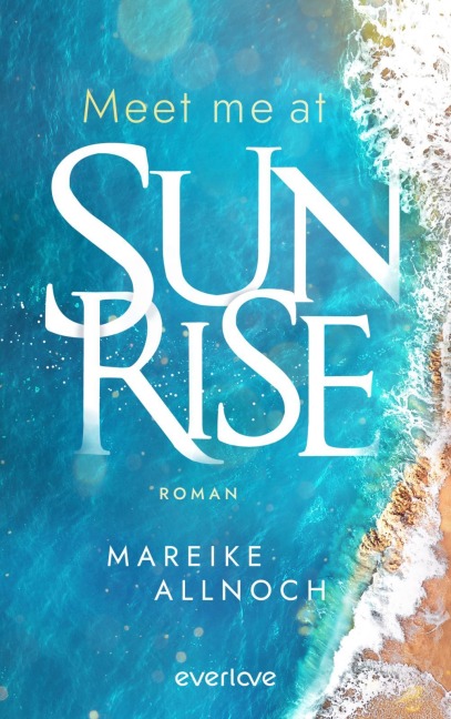 Meet Me at Sunrise - Mareike Allnoch