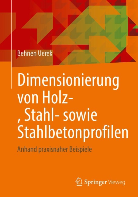 Dimensionierung von Holz-, Stahl- sowie Stahlbetonprofilen - Behnen Uerek