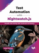 Cover-Bild zum Titel 'Test Automation with Nightwatch.js: Simplify web testing with JavaScript and Node.js' von 'Pallavi Sharma'