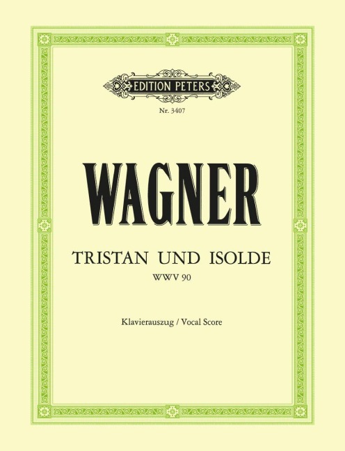 Tristan und Isolde (Oper in 3 Akten) WWV 90 - Richard Wagner
