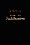 Cover-Bild zum Titel 'Die Montage von Stahlbauten' von 'Eduard Schellewald'