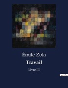 Cover-Bild zum Titel 'Travail' von 'Émile Zola'
