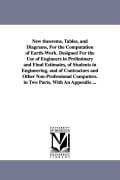 Cover-Bild zum Titel 'New theorems, Tables, and Diagrams, For the Computation of Earth-Work. Designed For the Use of Engineers in Preliminary and Final Estimates, of Studen' von 'John Mining Engineer Warner'