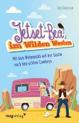 Cover-Bild zum Titel 'Jetset-Bea im Wilden Westen' von 'Bea Swietczak'