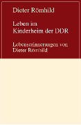 Leben im Kinderheim der DDR - Dieter Römhild