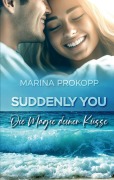 Cover-Bild zum Titel 'Suddenly you - Die Magie deiner Küsse' von 'Marina Prokopp'