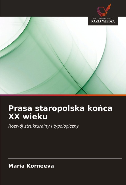 Prasa staropolska ko¿ca XX wieku - Maria Korneeva