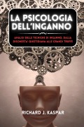 Cover-Bild zum Titel 'La psicologia dell'inganno' von 'Richard J. Kaspar'
