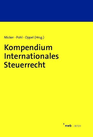 Kompendium Internationales Steuerrecht - Christian Bohlmann, Nina Erdell, Julia Figura, Susanne Hemme, Michal-Fabian Kühn