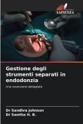 Cover-Bild zum Titel 'Gestione degli strumenti separati in endodonzia' von 'Sandhra Johnson, Swetha H. B.'