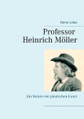 Professor Heinrich Möller - Reiner Lohse
