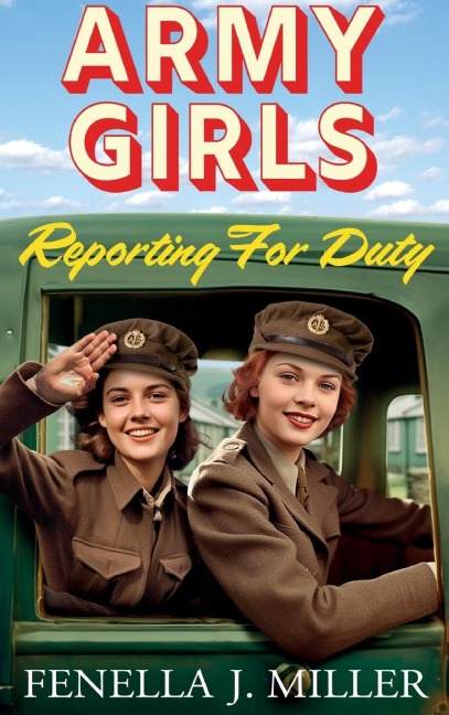 Army Girls Reporting For Duty - Fenella J Miller