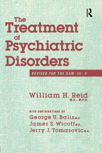 The Treatment Of Psychiatric Disorders - William H. Reid George U. Balis James