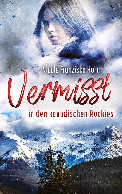 Vermisst in den kanadischen Rockies - Nicole Franziska Horn