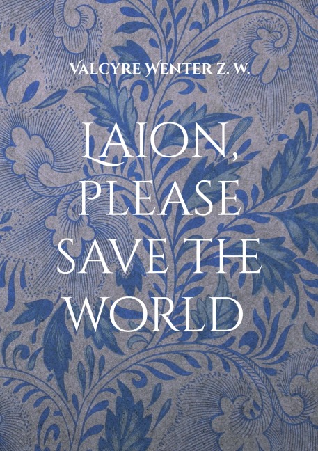 Laion, please save the world - Valcyre Wenter Zyle Werry