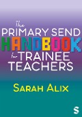 The Primary SEND Handbook for Trainee Teachers - Sarah Alix