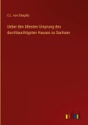 Cover-Bild zum Titel 'Ueber den ältesten Ursprung des durchlauchtigsten Hauses zu Sachsen' von 'C. L. von Stieglitz'