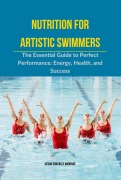 Cover-Bild zum Titel 'Nutrition for Artistic Swimmers' von 'César González Andrade'
