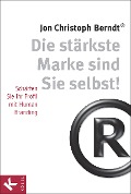 Cover-Bild zum Titel 'Die stärkste Marke sind Sie selbst!' von 'Jon Christoph Berndt'