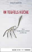 In Teufels Küche - Jörg Zipprick