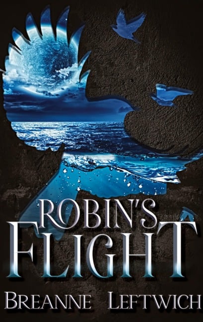 Robin's Flight - Breanne Leftwich