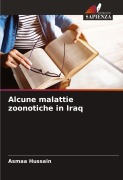 Cover-Bild zum Titel 'Alcune malattie zoonotiche in Iraq' von 'Asmaa Hussain'