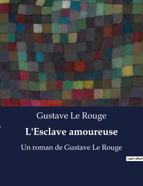 L'Esclave amoureuse - Gustave Le Rouge