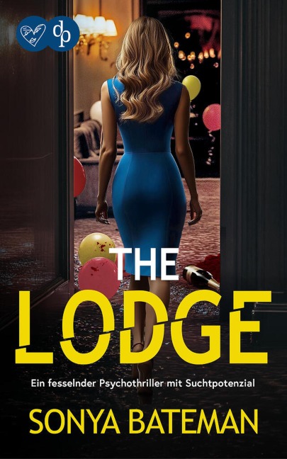 The Lodge | Ein fesselnder Psychothriller mit Suchtpotenzial - Sonya Bateman