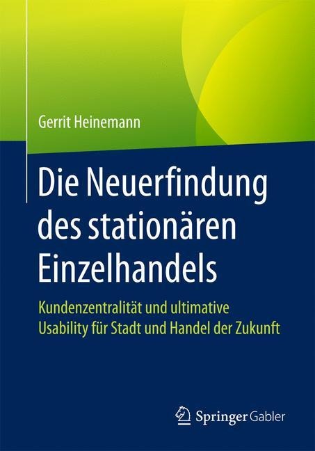 Die Neuerfindung des stationären Einzelhandels - Gerrit Heinemann