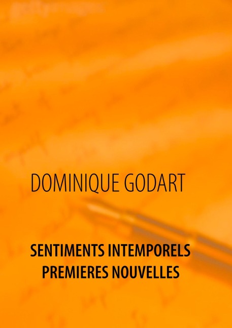 Sentiments Intemporels     Premières Nouvelles - Dominique Godart