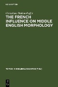 The French Influence on Middle English Morphology - Christiane Dalton-Puffer