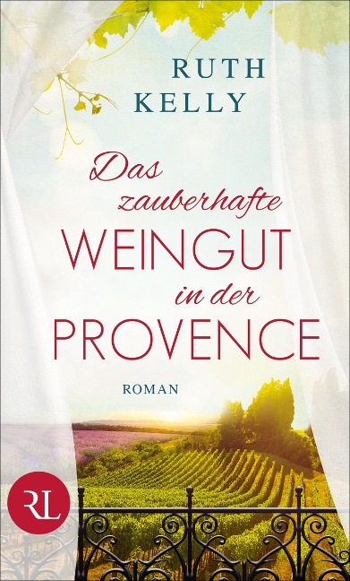 Das zauberhafte Weingut in der Provence - Ruth Kelly