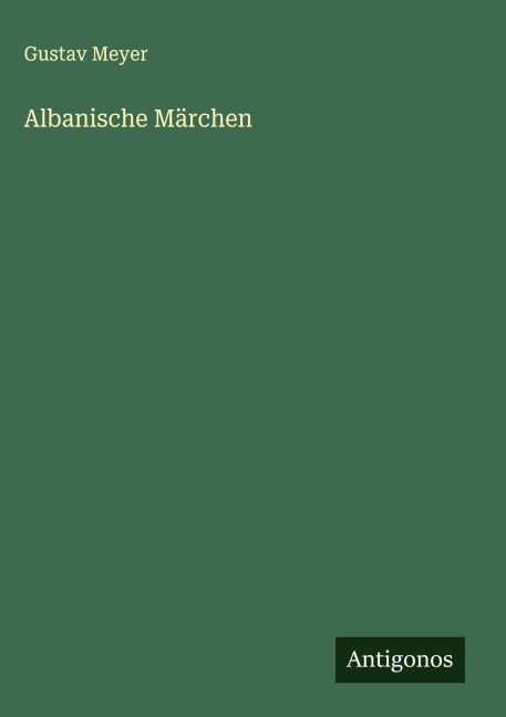 Albanische Märchen - Gustav Meyer
