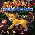 Lucky The Lion Cubs Quest - Mary Sue