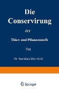 Cover-Bild zum Titel 'Die Conservirung der Thier- und Pflanzenstoffe' von 'Stanislaus Mierzianski'