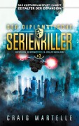 Cover-Bild zum Titel 'Der diplomatische Serienkiller' von 'Craig Martelle, Michael Anderle'