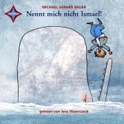 Cover-Bild zum Titel 'Nennt mich nicht Ismael! - Ismael, Teil 1' von 'Gerard Bauer'