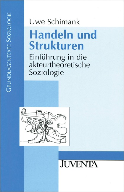 Handeln und Strukturen - Uwe Schimank
