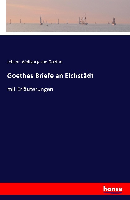 Goethes Briefe an Eichstädt - Johann Wolfgang von Goethe
