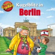Cover-Bild zum Titel 'Kommissar Kugelblitz in Berlin' von 'Ursel Scheffler'