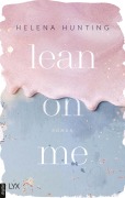 Cover-Bild zum Titel 'Lean on Me' von 'Helena Hunting'